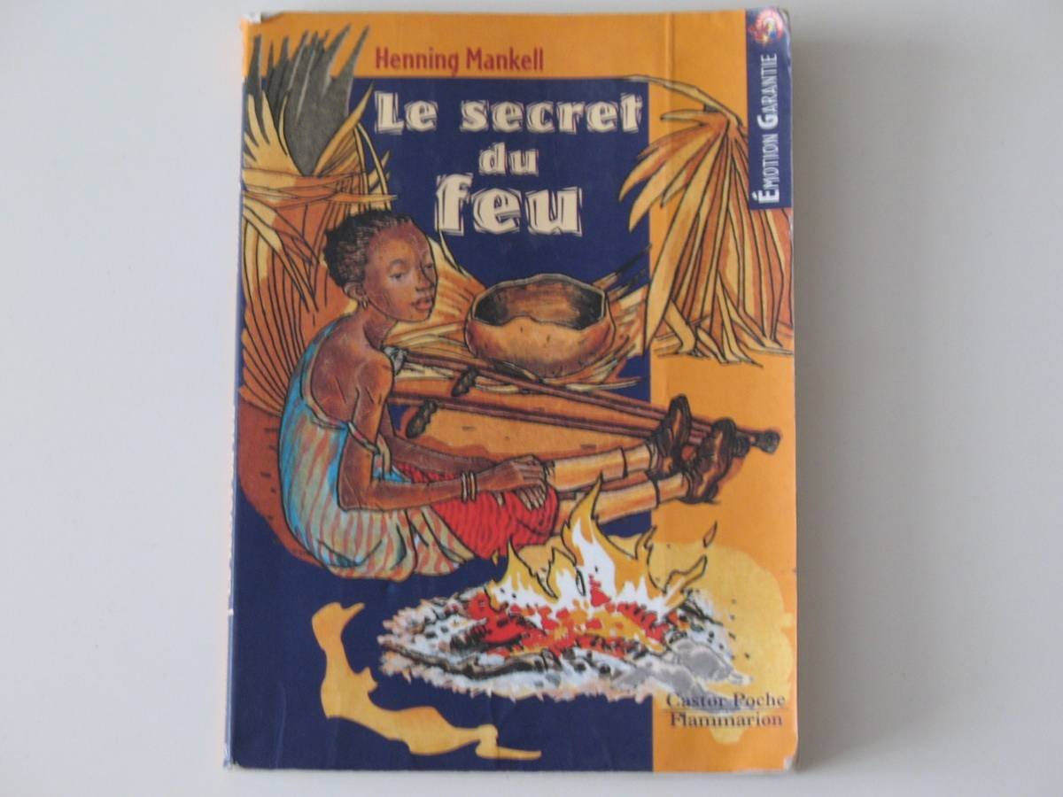 Le Secret du feu: - EMOTION GARANTIE, ROMAN, SENIOR DES 12/13ANS Contemporary literature