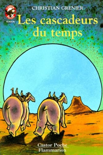 Cascadeurs du temps (Les): - SCIENCE-FICTION/FANTASTIQUE, SENIOR DES 11/12 ANS Novels & Short Stories