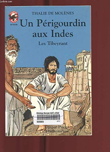 Tibeyrant - un perigourdin aux indes (Les): - LE MONDE D'AUTREFOIS, SENIOR DES 11/12ANS Children's books