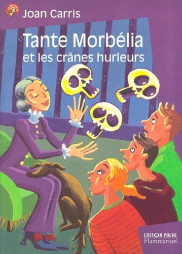 Tante Morbélia et les crânes hurleurs book