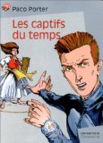 Les Captifs du temps: - SCIENCE-FICTION, SENIOR DES 11/12ANS Novels & Short Stories