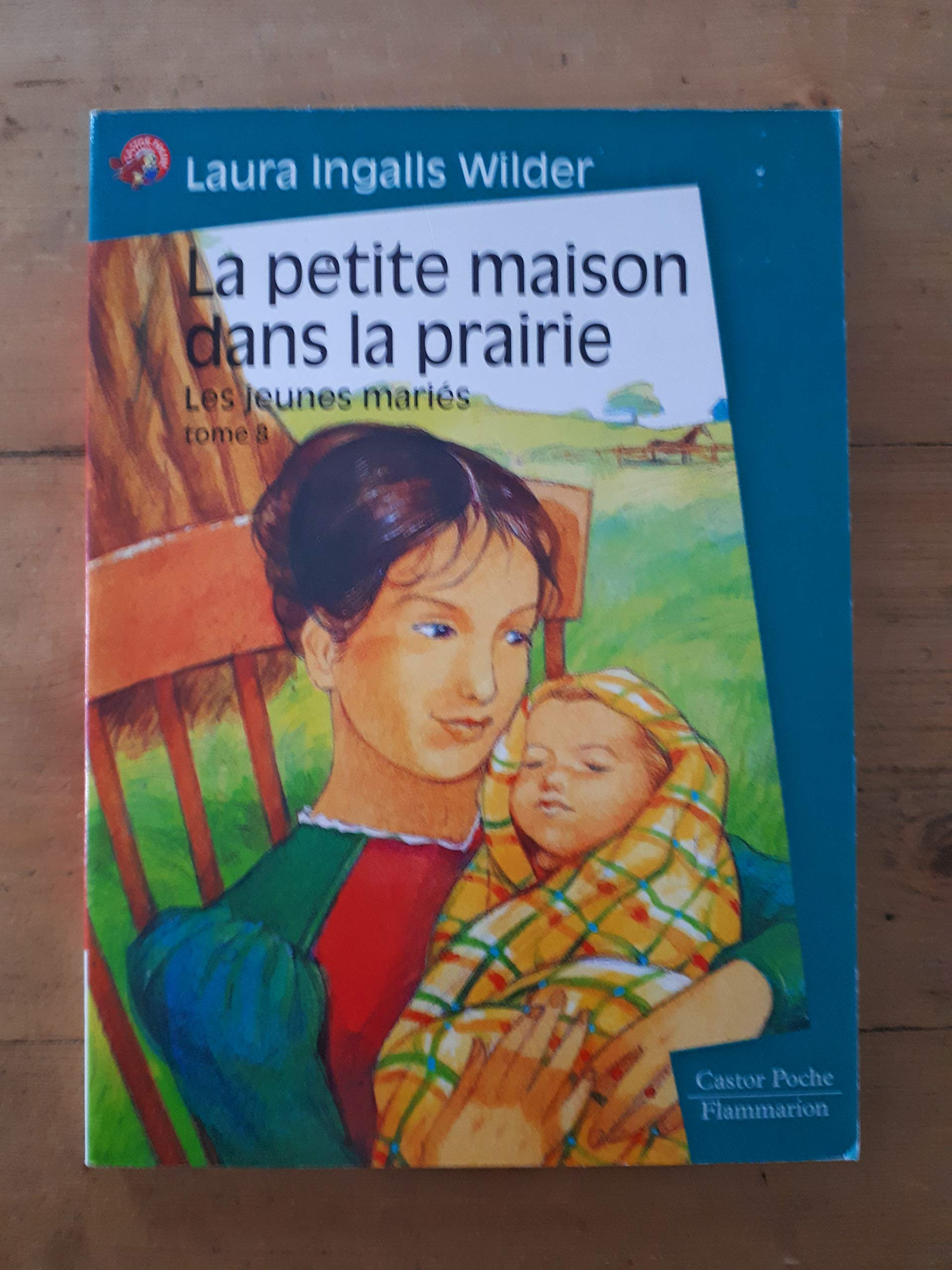 La Petite Maison dans la prairie, tome 8 : Les Jeunes Mariés: - EMOTION GARANTIE, JUNIOR DES 9/10ANS Novels & Short Stories