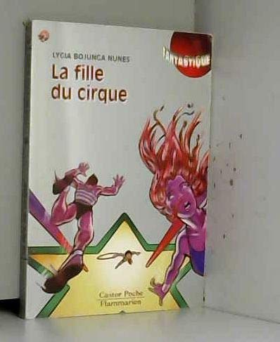 Fille du cirque (La): - FANTASTIQUE, JUNIOR DES 10/11ANS book