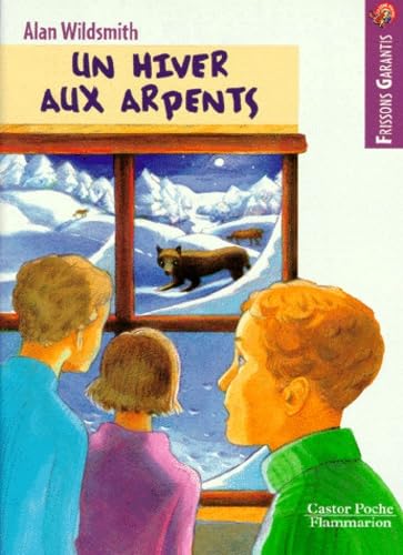 Hiver aux arpents (Un): - FRISSONS GARANTIS, JUNIOR DES 9/10ANS Novels & Short Stories