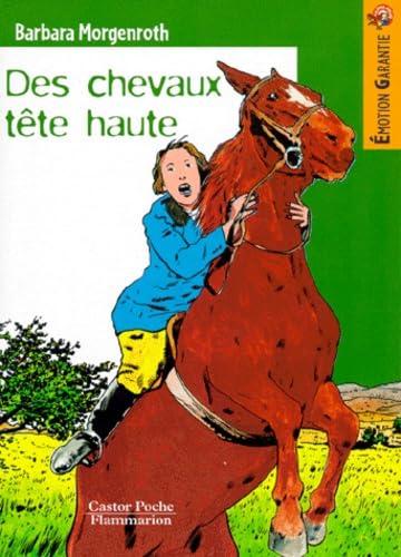 Chevaux tete haute (Des): - EMOTION GARANTIE, JUNIOR DES 10/11ANS Novels & Short Stories
