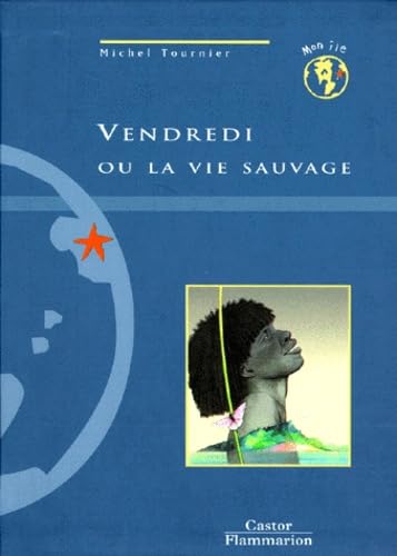 Vendredi ou la vie sauvage: - JUNIOR DES 10 ANS book