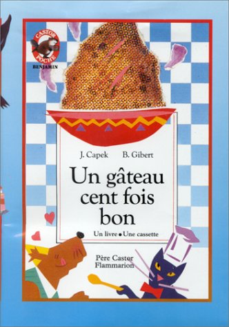 Gateau cent fois bon - joseph kapek, bruno gibert (Un): - BENJAMIN, CATEGORIE B Children's books