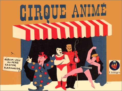 Cirque anime, album-jeu du pere castor: - VILLE DE LIMOGES Children's books