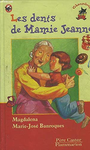 Les Dents de mamie Jeanne: - DES 3 ANS OU 6ANS Novels & Short Stories