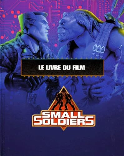Small soldiers, le livre du film book