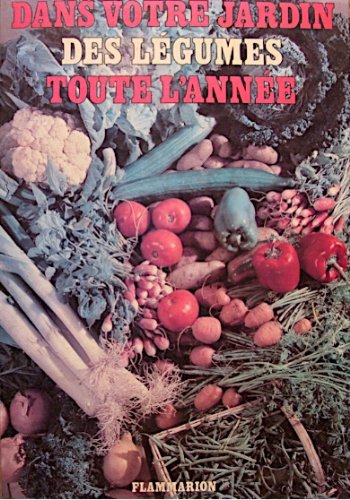 Dans votre jardin, des legumes toute l'annee 16 pages de hors-texte en couleur book