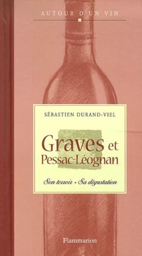 Graves et Pessac-Léognan : Son terroir, sa dégustation book