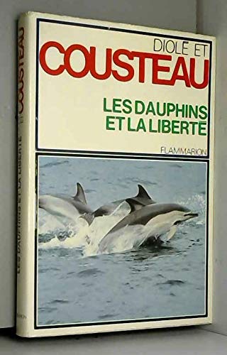 LES DAUPHINS ET LA LIBERTE (NOUVELLE EDITION) book
