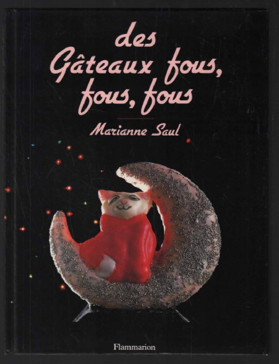 Gateaux fous, fous, fous (Des): - PREFACE - TRADUCTION book