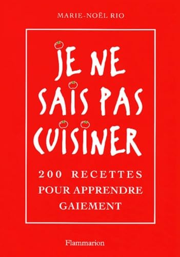 Je ne sais pas cuisiner : 200 recettes pour apprendre gaiement Film, Art & Culture
