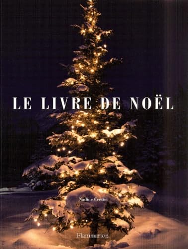 Le Livre De Noel. Fetes Et Traditions De L'Avent A La Chandeleur Books