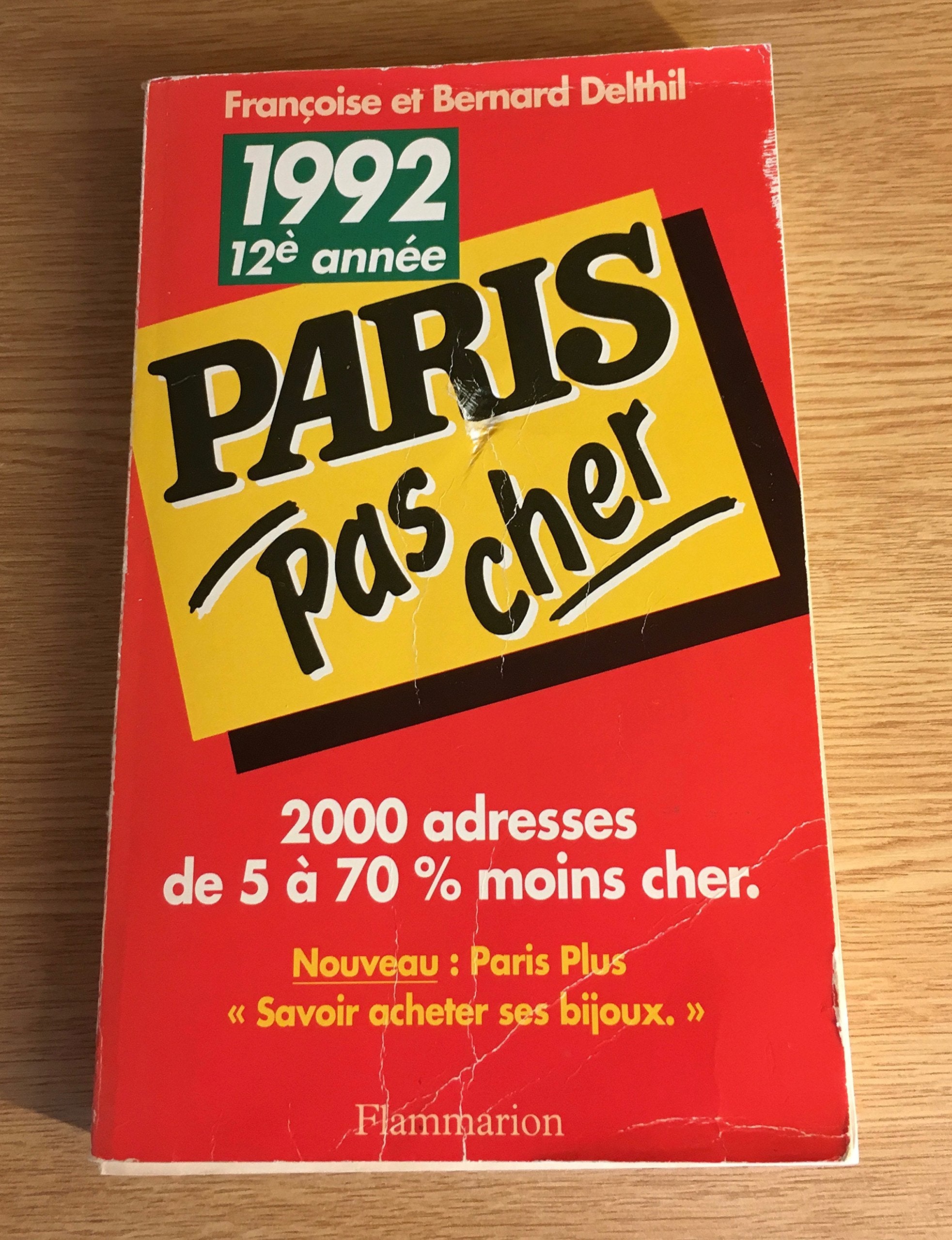 Paris pas cher 1992 (12eme annee): - 2000 ADRESSES SELECTIONNEES, MEILLEUR RAPPORT QUALITE-PRIX book