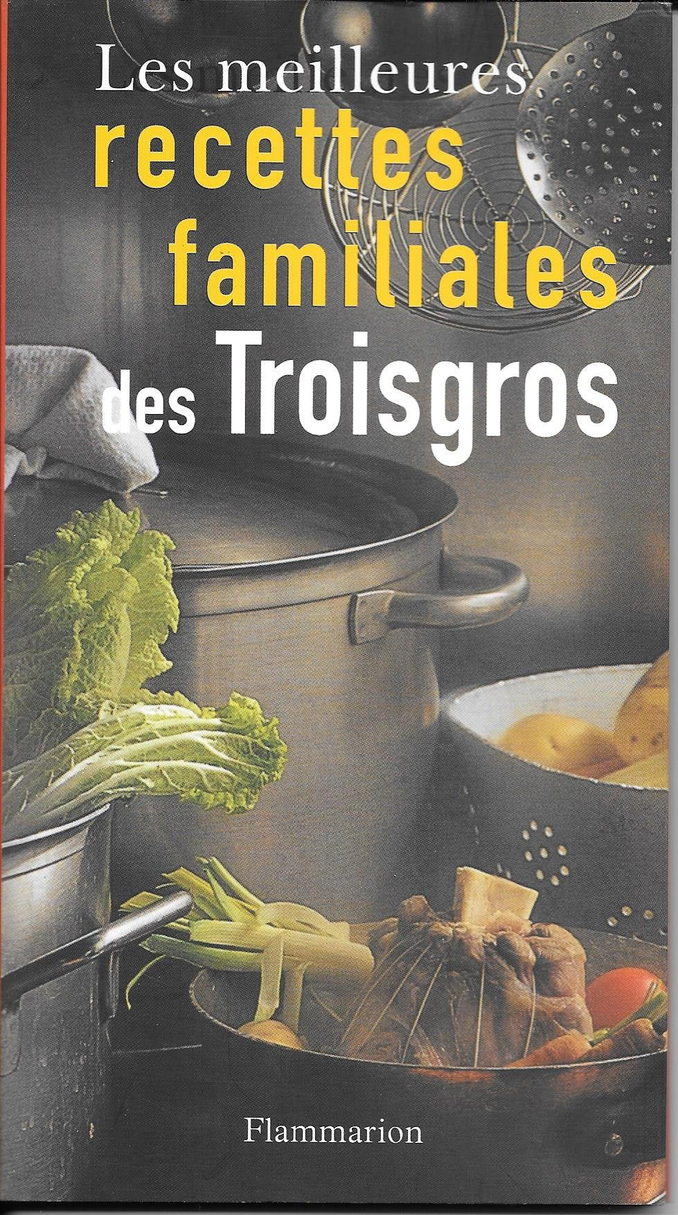 Les Meilleures Recettes familiales des Troisgros book