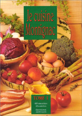 Je cuisine Montignac, tome1: - 60 RECETTES ILLUSTREES Film, Art & Culture