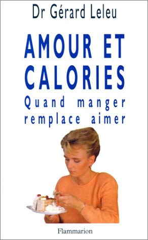 Amour et calories: Quand manger remplace aimer book