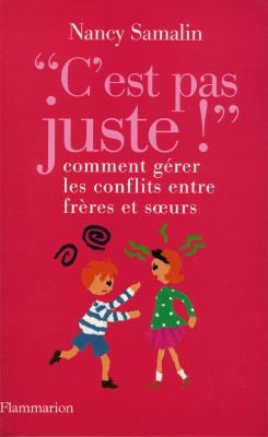 Product Image: C'est pas juste ! : comment gérer les conflits entre frères et soeurs