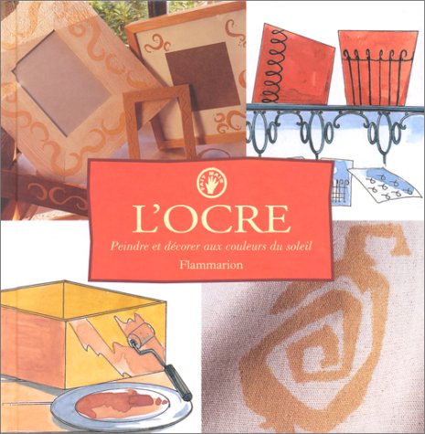L'OCRE. Peindre et décorer aux couleurs du soleil book