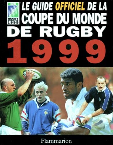 LE GUIDE OFFICIEL DE LA COUPE DU MONDE DE RUGBY 1999 book
