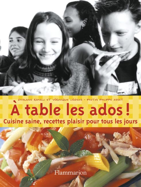À table les ados !: Cuisine saine, recettes plaisir pour tous les jours Film, Art & Culture