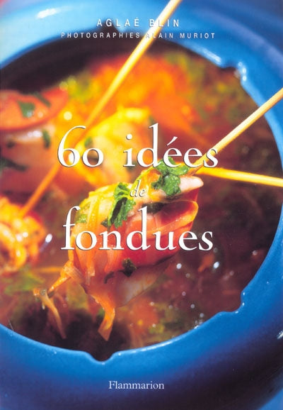 Product Image: 60 idées de fondues