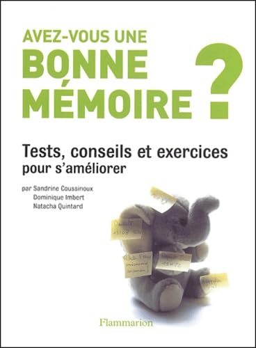 Avez-vous une bonne mémoire ?: Tests, conseils et exercices pour s'améliorer book