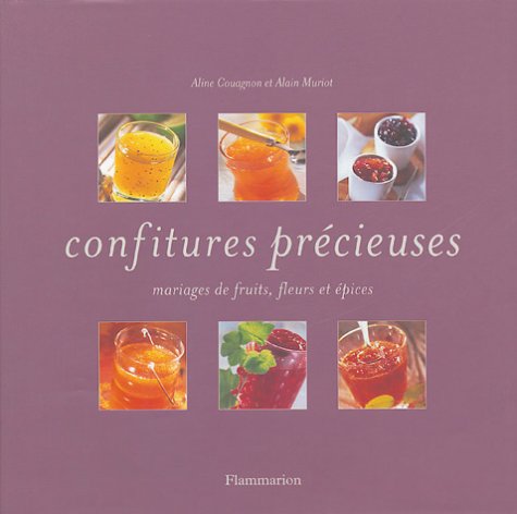 Confitures précieuses: Mariages de fruits, fleurs et épices book
