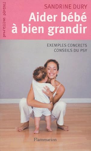 Aider bebe a bien grandir: Comment répondre aux petits tracas de la naissance à 3 ans Film, Art & Culture