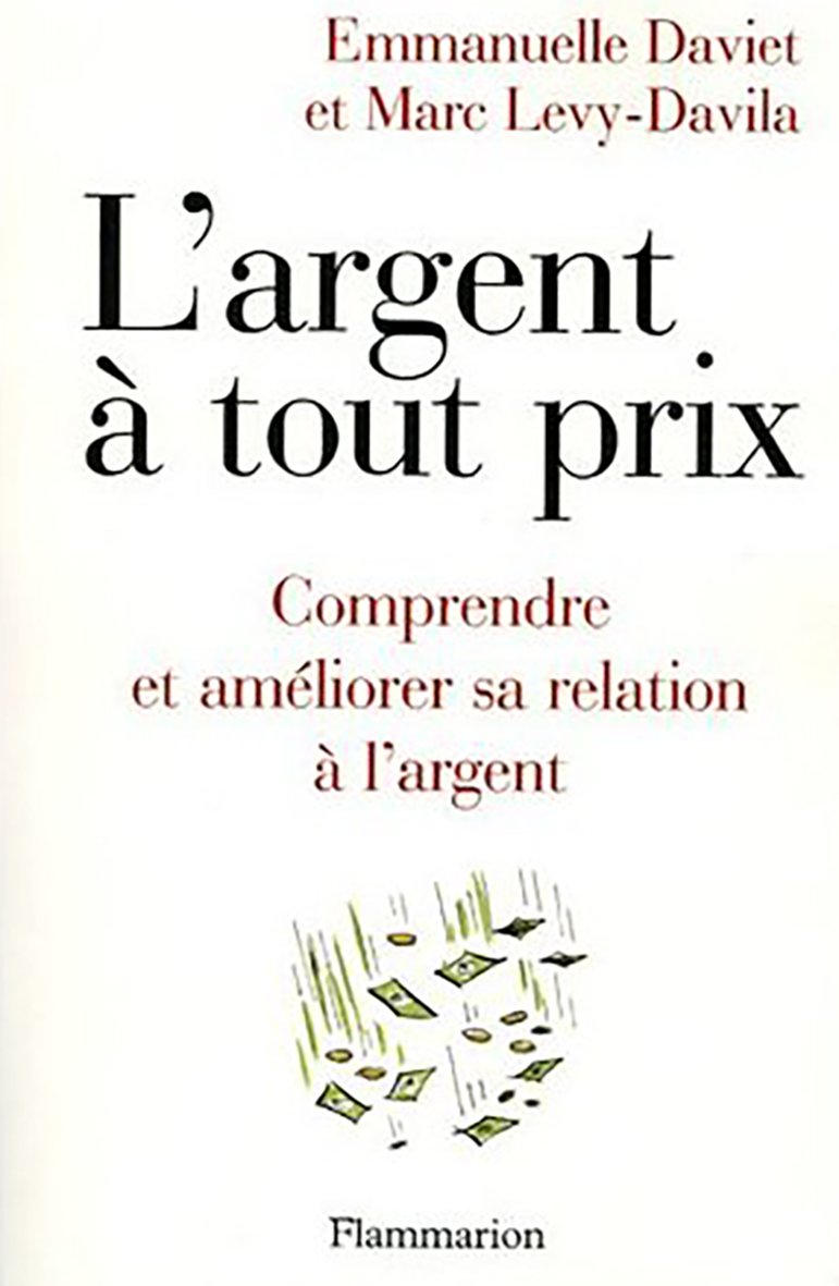 L'ARGENT A TOUT PRIX: COMPRENDRE ET AMELIORER SA RELATION A L'ARGENT book