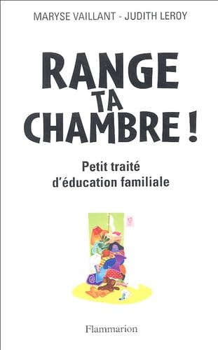 RANGE TA CHAMBRE !: PETIT TRAITE D'EDUCATION FAMILIALE Film, Art & Culture