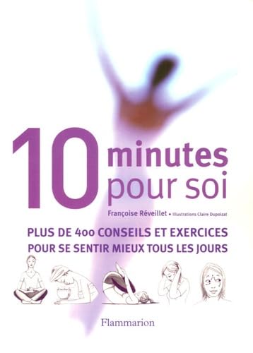10 minutes pour soi: plus de 400 conseils et exercices pour se sentir mieux tous les jours Film, Art & Culture