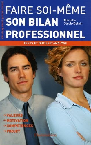 Faire soi-même son bilan professionnel: tests et outils d'analyse book
