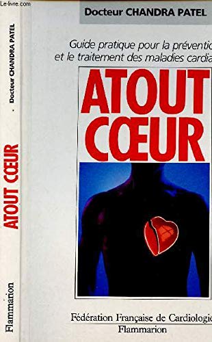 Atout coeur: Guide pratique pour la prévention et le traitement des maladies cardiaques book