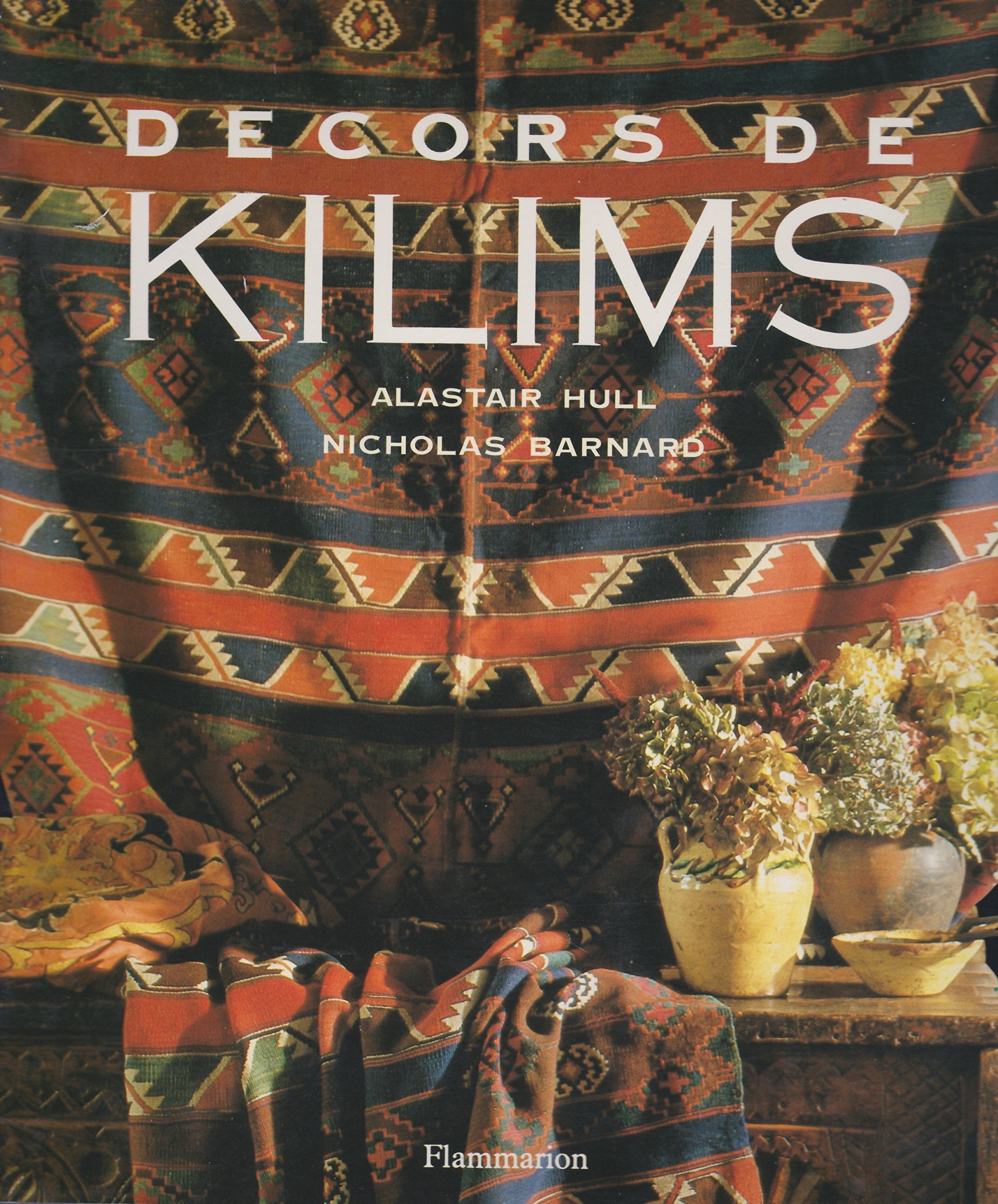 Decors de kilims: - TRADUCTION - PHOTOGRAPHIES DE JAMES MERRELL book