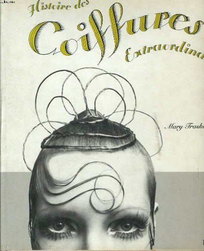 Histoire des coiffures extraordinaires book