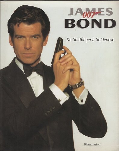 James Bond 007 : de Goldfinger à Goldeneye book