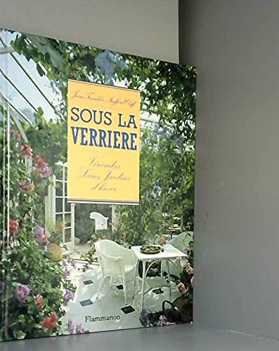 Sous la verrière : vérandas, serres, jardins d'hiver Books