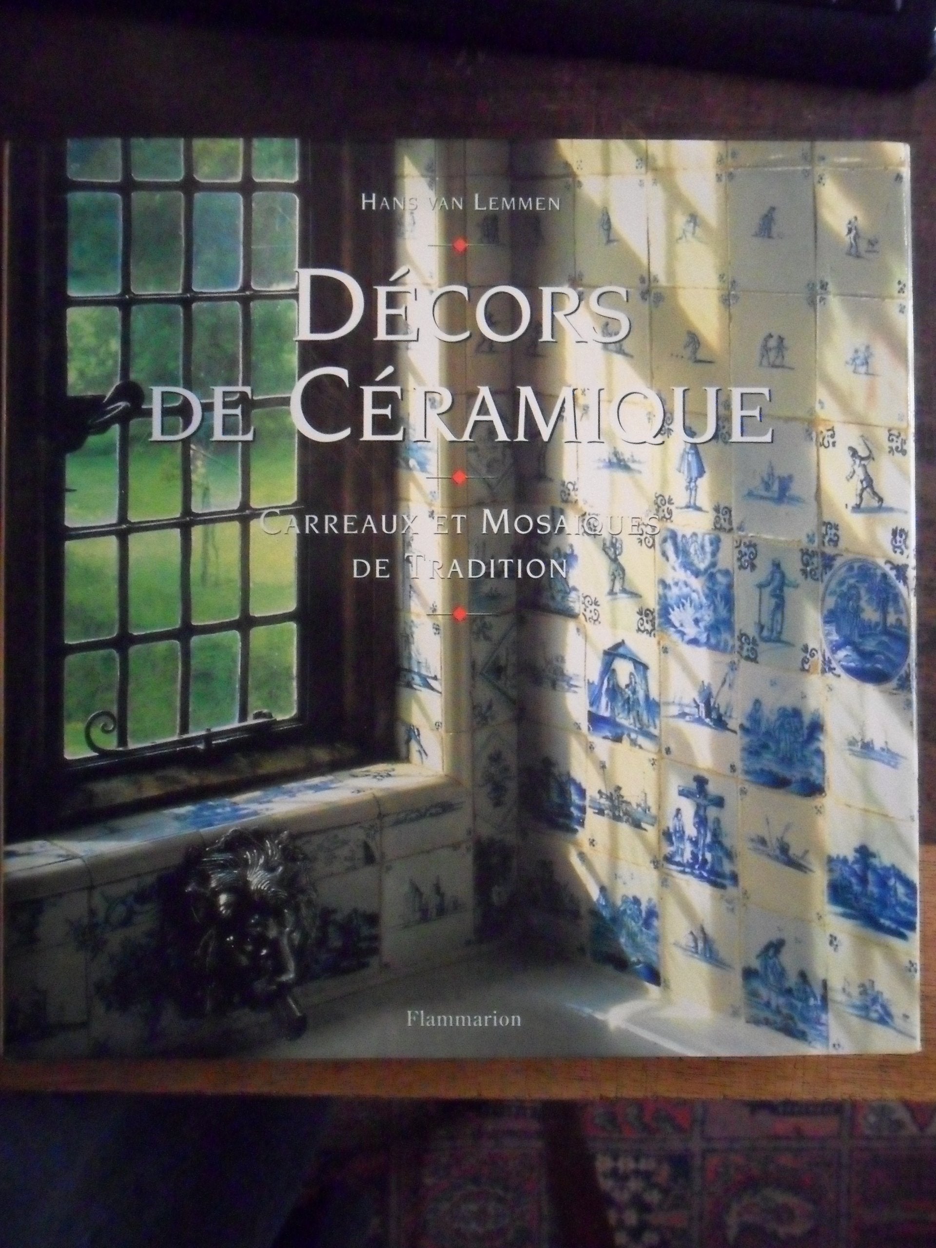 Decors De Ceramique. Carreaux Et Mosaiques De Tradition Books