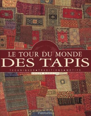 Product Image: Le tour du monde des tapis : techniques, traditions et techniques