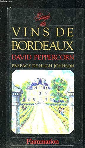 Guide des vins de bordeaux: - TRADUIT DE L'ANGLAIS - AVEC DE NOMBREUX DESSINS book