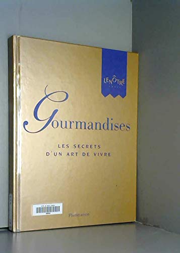 Gourmandises, les secrets d'un art de vivre book
