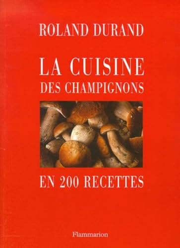La cuisine des champignons en 200 recettes book