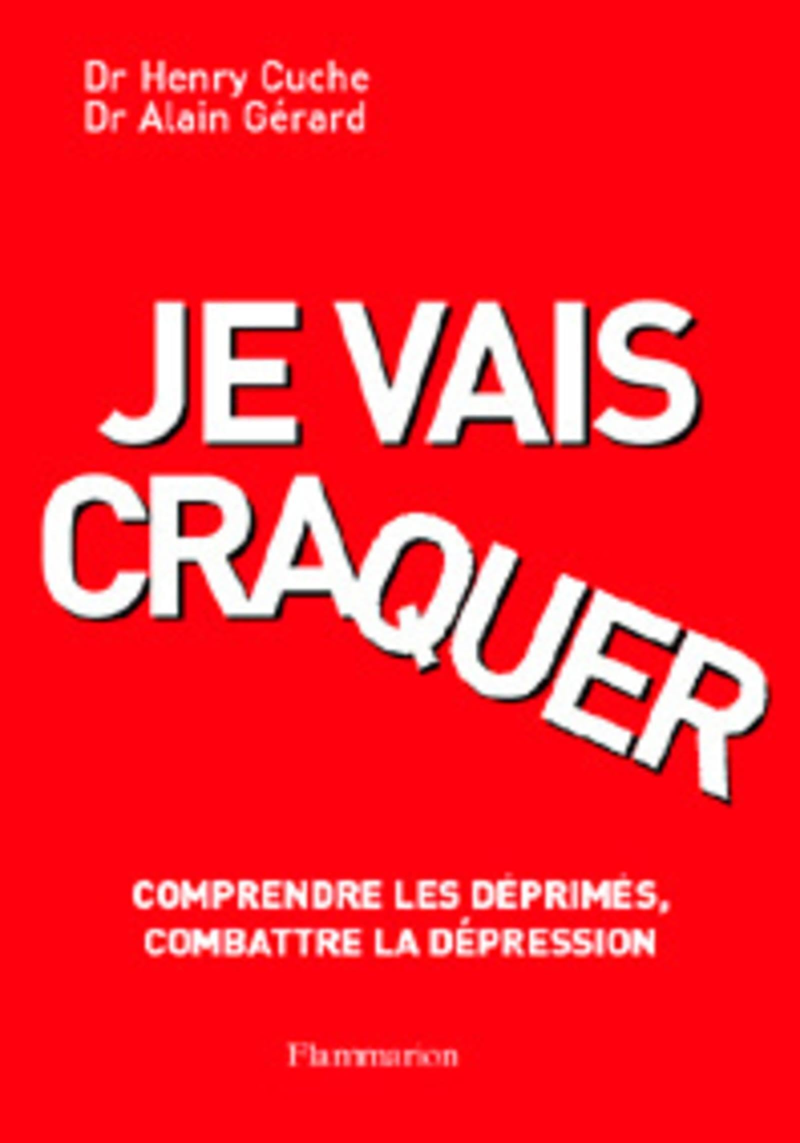 Je vais craquer, comprendre les déprimés combattre la dépression (2° Éd.) Medicine