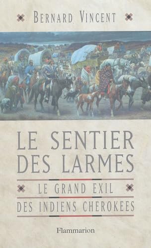Le Sentier des larmes: Le Grand Exil des Indiens Cherokees Books