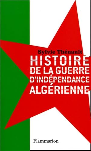 Histoire de la guerre d'indépendance algérienne book