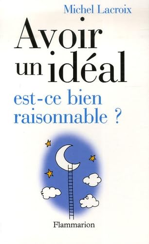 Avoir un idéal, est-ce bien raisonnable ? book